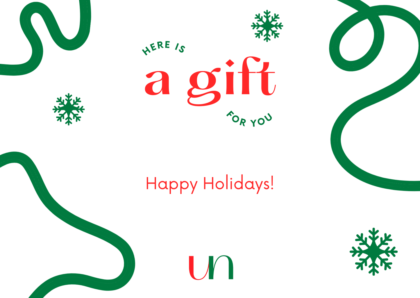 Gift card design with green ribbons and snowflakes on a white background, featuring text 'Here is a gift for you. Happy Holidays!' and the brand emblem 'un'.