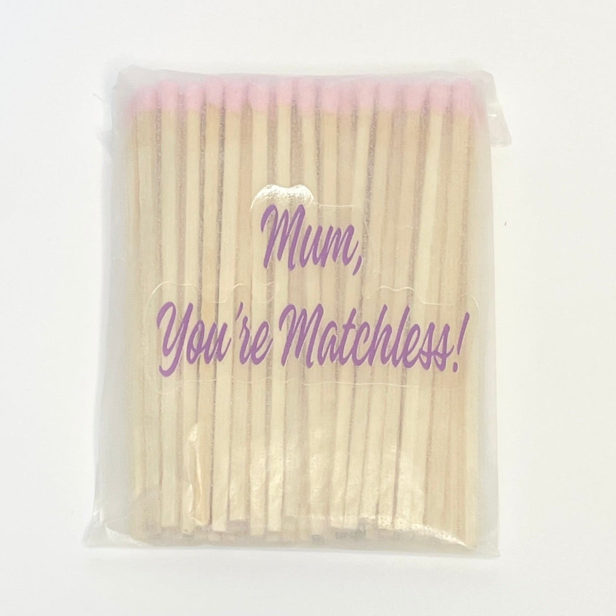 50 9.8 cm refill matches with "Mum you're matchless" sticker. 